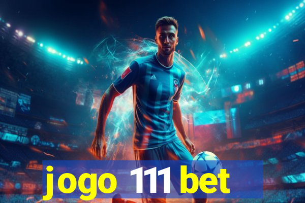 jogo 111 bet